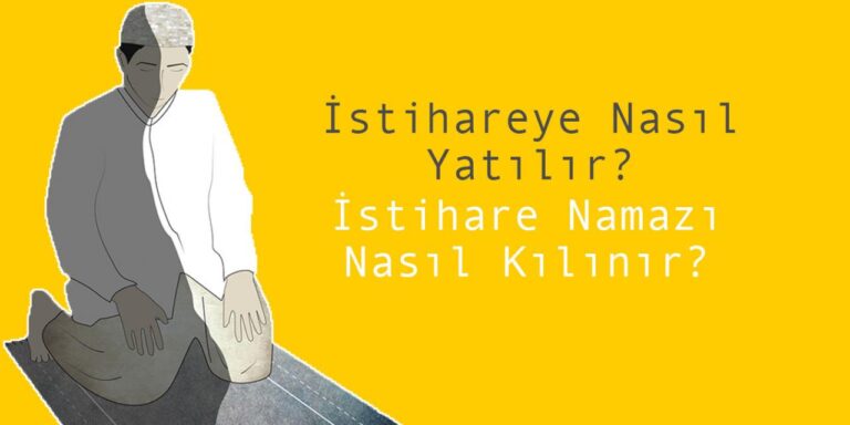 İstihare Nedir? İstihare Duası Nasıl Edilir? İstihare Yatmak Nedir? Nasıl Yapılır?