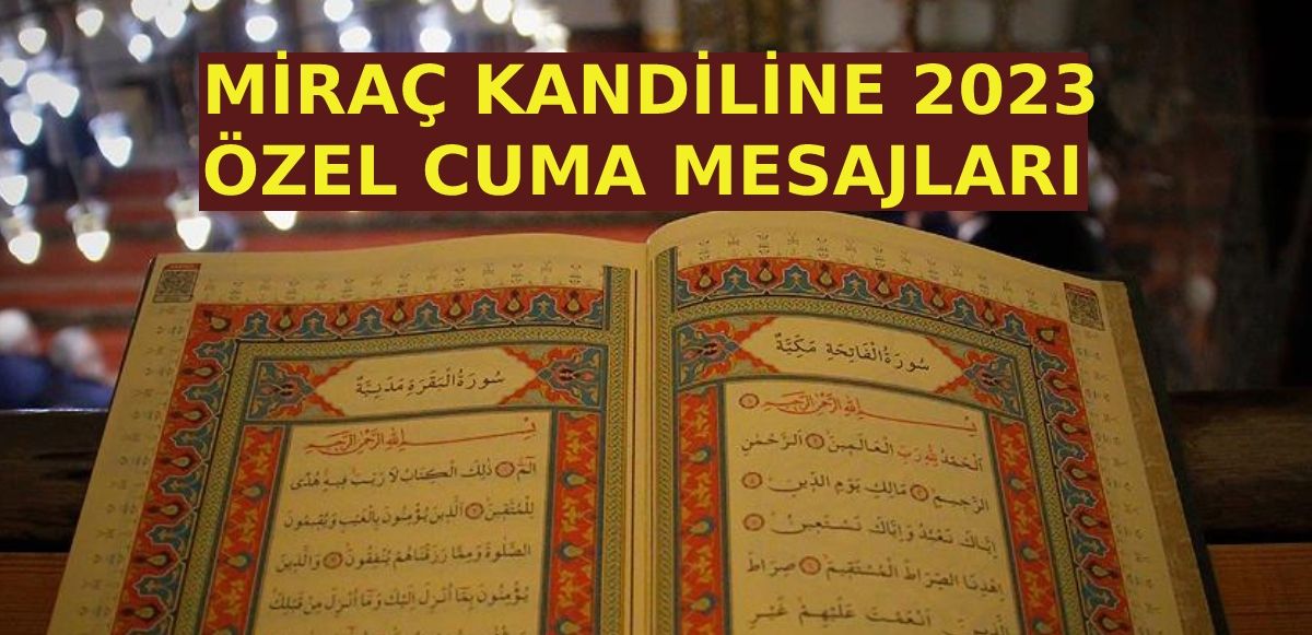 MİRAÇ KANDİLİNE ÖZEL CUMA MESAJLARI: WhatsApp, Telegram, Facebook, Instagram ve SMS İle Gönderilebilecek Hem Cuma Hem Kandil Mesajları Taslakları!