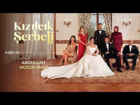 Kızılcık Şerbeti Dizi Müzikleri | Abdullah Hüzün Umut