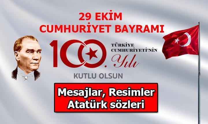 29 EKİM CUMHURİYET BAYRAMI MESAJLARI & SÖZLERİ🎗ATATÜRKün 29 Ekim Cumhuriyet Bayramı ile ilgili söylediği sözleri