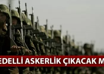 mayis  ayinda bedelli askerlik cikacak mi yas siniri ve ucreti bedelli askerlik mujdesi