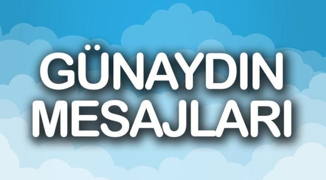 gunaydin mesajlari anlam dolu romantik ve sevgiliye ozel