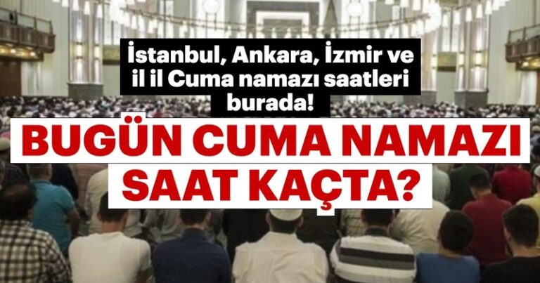 cuma namazi bugun saat kacta istanbul ankara izmir il il cuma namaz saatleri burada ekim