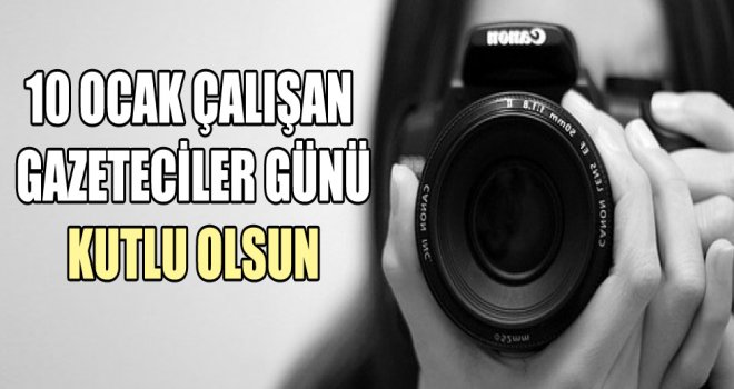 10 Ocak Çalışan Gazeteciler Günü kutlama mesajları | 2018 Güncel